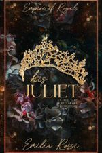 His Juliet: An Age Gap Hurt Comfort Mafia Romance (Empire of Royals Book 2)