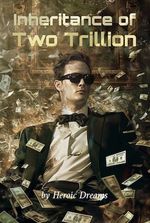 Inheritance of Two Trillion